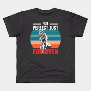 Not perfect just forgiven Kids T-Shirt